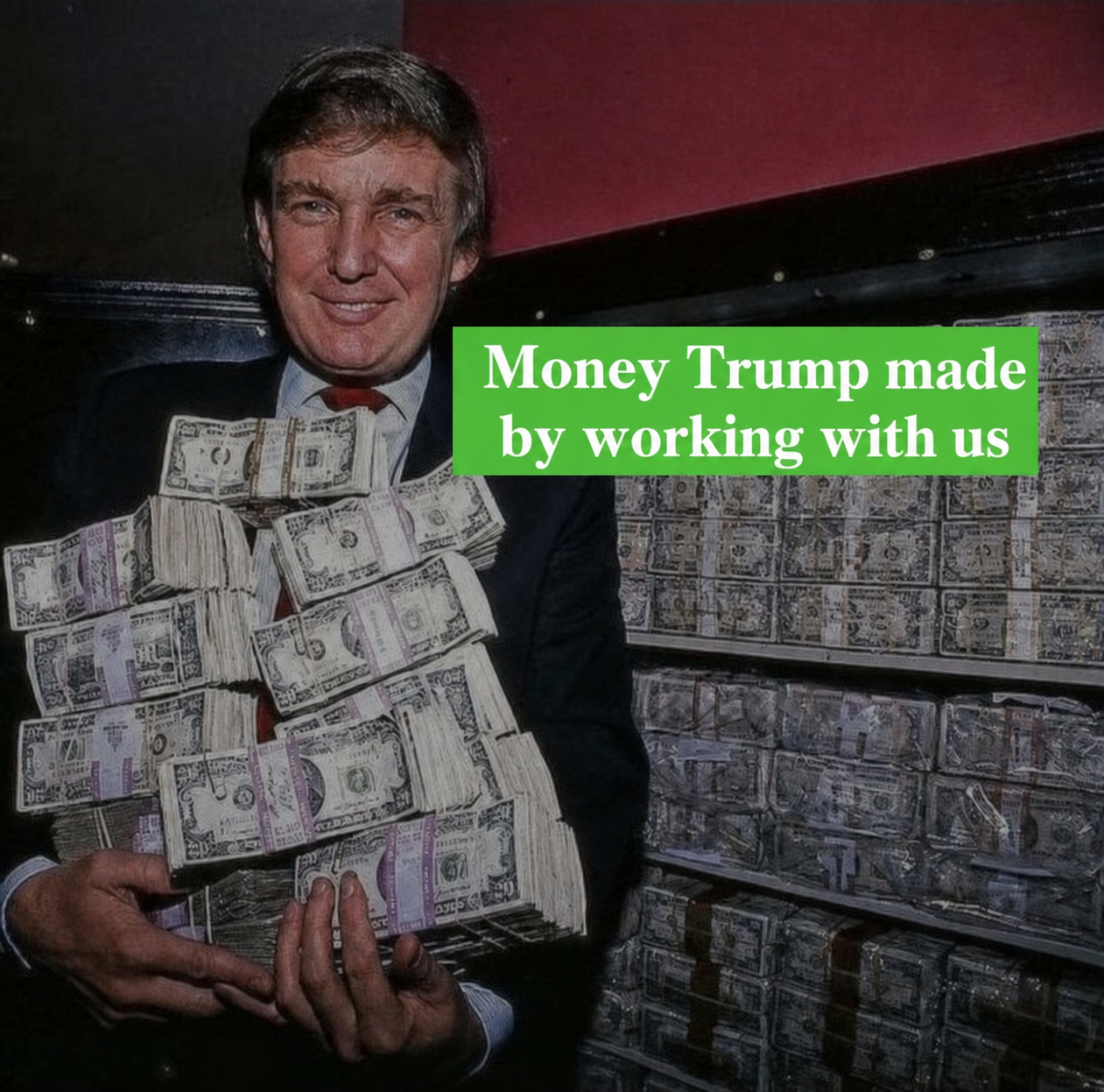 Money Trump made by working with us